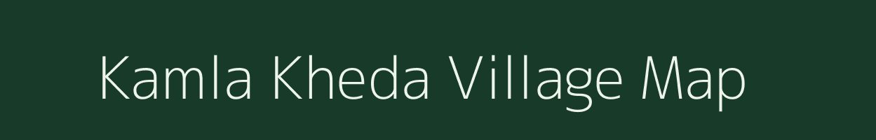 Kamla Kheda village map in Madhya Pradesh