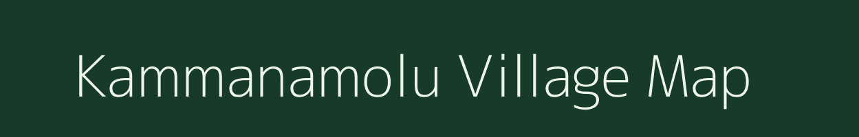 Kammanamolu village map in Andhra Pradesh
