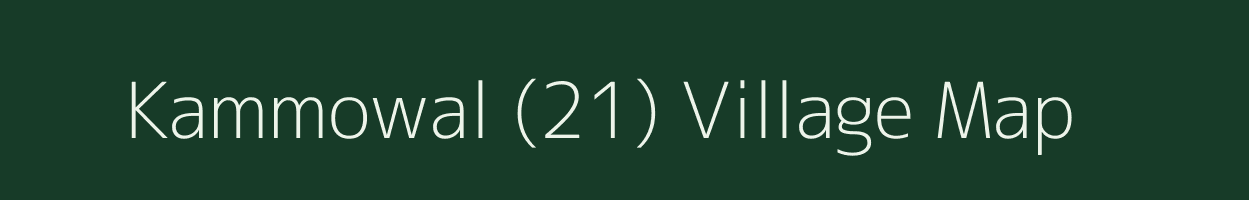 Kammowal (21) village map in Punjab