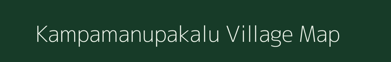 Kampamanupakalu village map in Andhra Pradesh