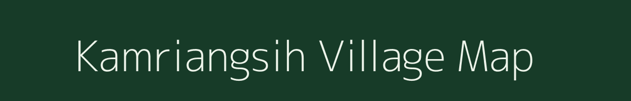 Kamriangsih village map in Meghalaya