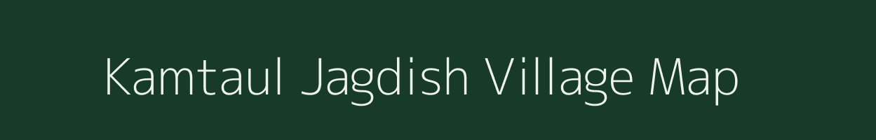 Kamtaul Jagdish village map in Bihar