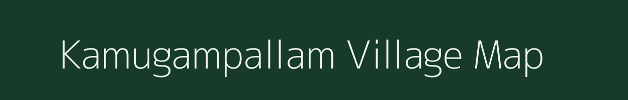 Kamugampallam village map in Tamil Nadu