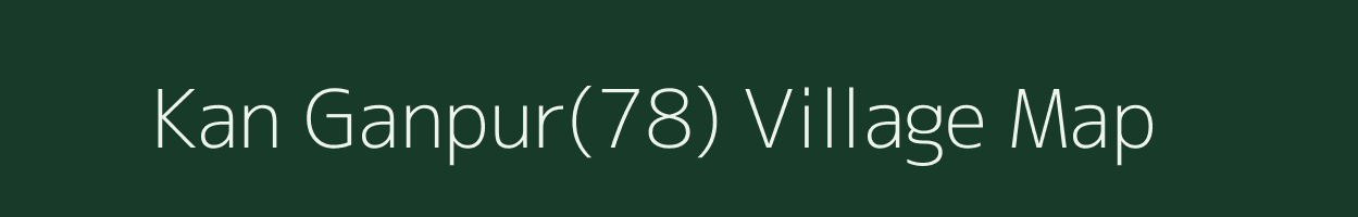 Kan Ganpur(78) village map in Haryana