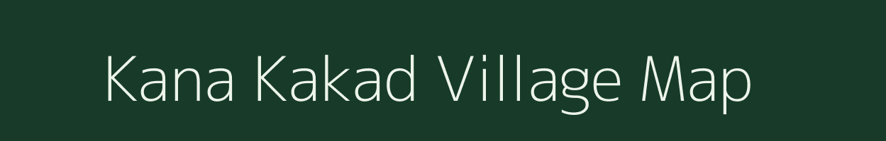 Kana Kakad village map in Madhya Pradesh