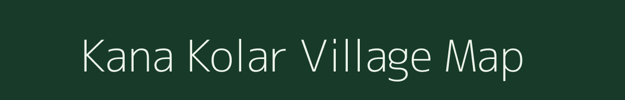 Kana Kolar village map in Rajasthan