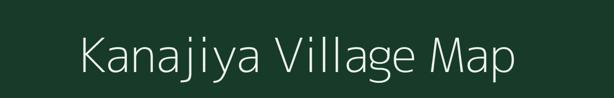 Kanajiya village map in Gujarat