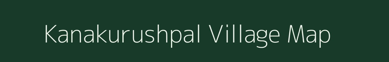 Kanakurushpal village map in Chhattisgarh