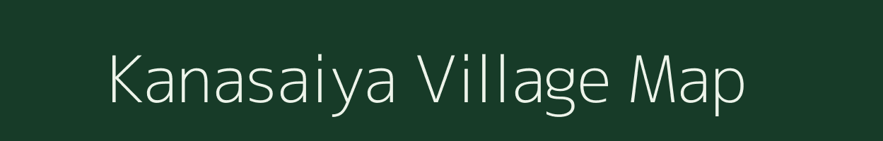 Kanasaiya village map in Madhya Pradesh