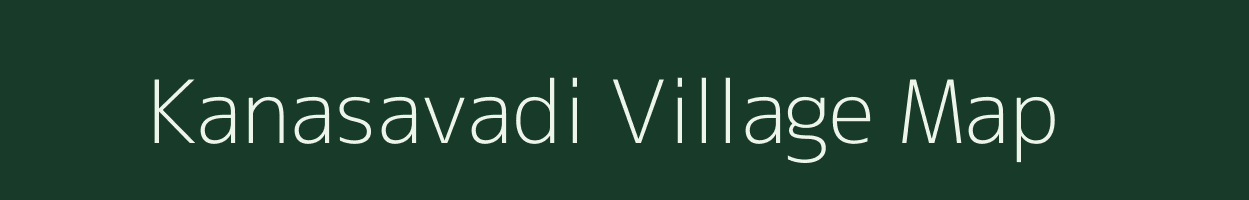 Kanasavadi village map in Karnataka