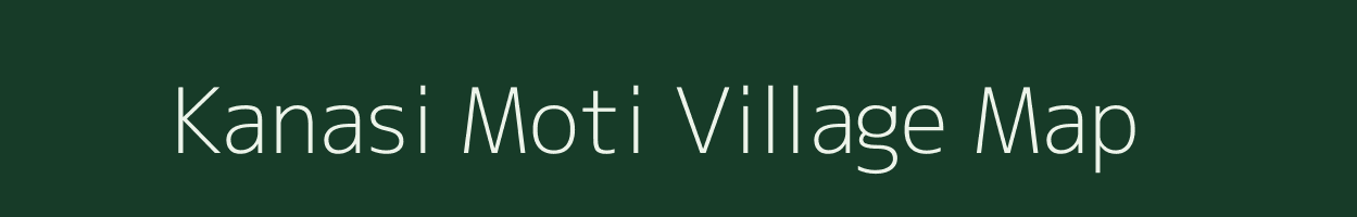 Kanasi Moti village map in Rajasthan