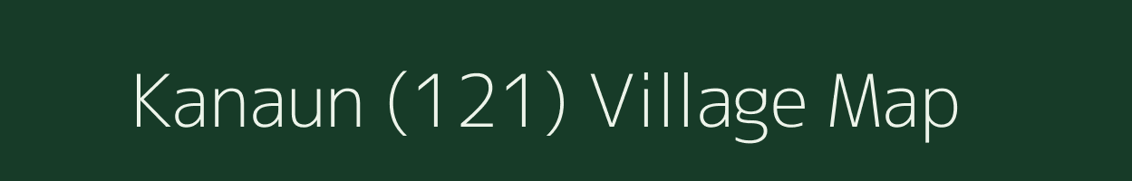 Kanaun (121) village map in Himachal Pradesh