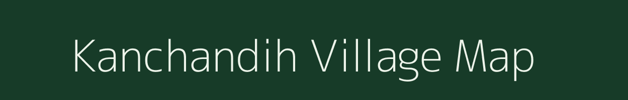 Kanchandih village map in Chhattisgarh