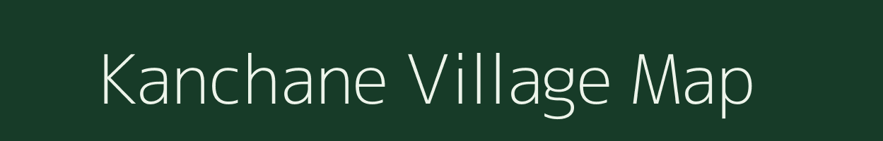 Kanchane village map in Maharashtra