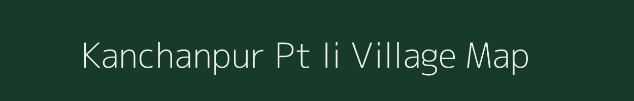 Kanchanpur Pt Ii village map in Assam