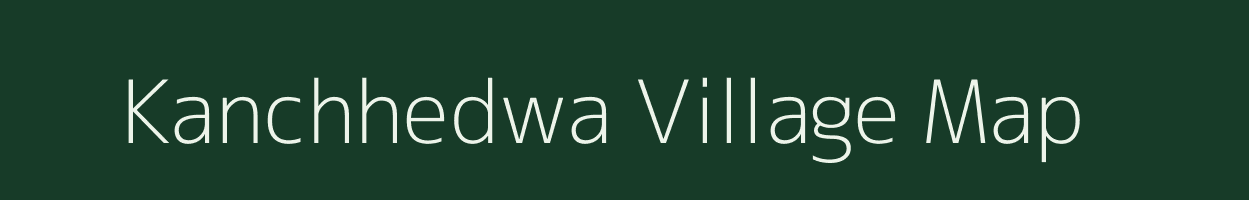 Kanchhedwa village map in Bihar