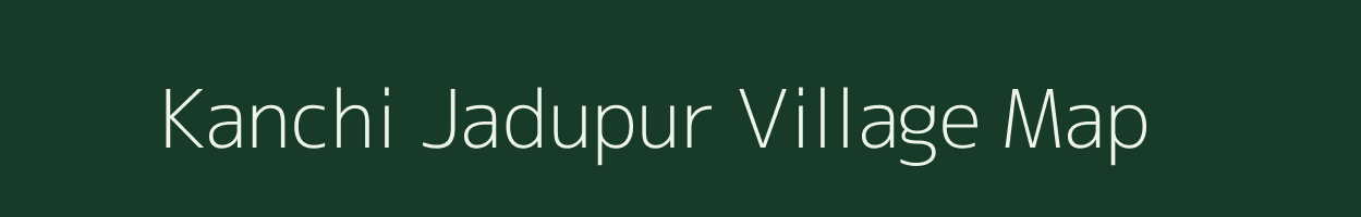 Kanchi Jadupur village map in Jharkhand