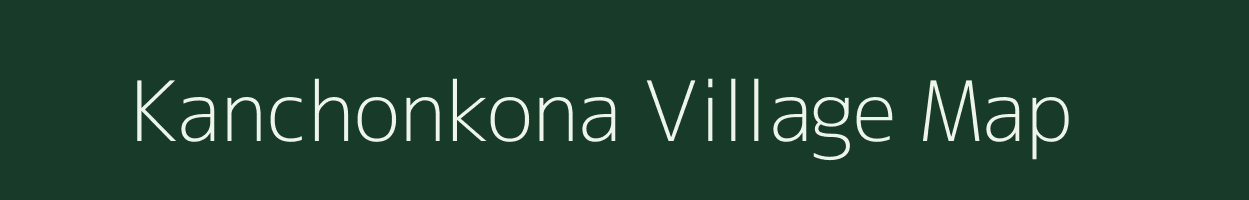 Kanchonkona village map in Meghalaya
