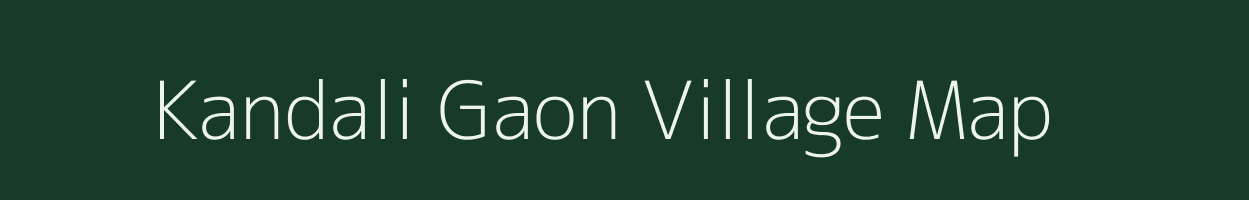 Kandali Gaon village map in Assam