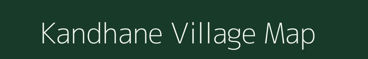 Kandhane village map in Maharashtra