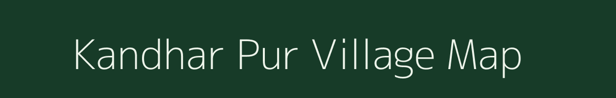 Kandhar Pur village map in Uttar Pradesh