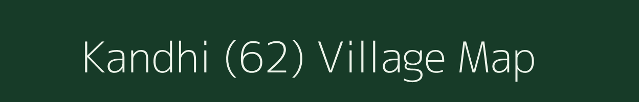 Kandhi (62) village map in Himachal Pradesh