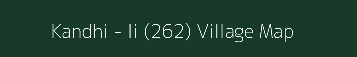 Kandhi - Ii (262) village map in Himachal Pradesh