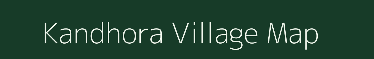 Kandhora village map in Gujarat