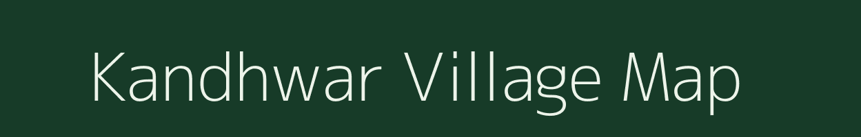 Kandhwar village map in Madhya Pradesh