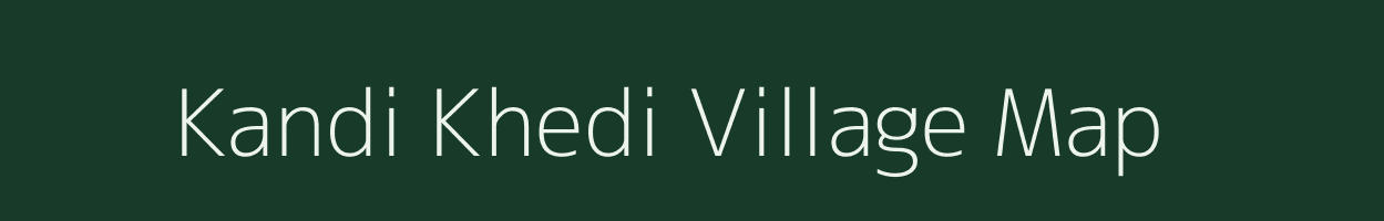 Kandi Khedi village map in Madhya Pradesh