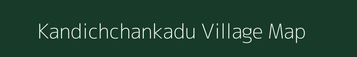 Kandichchankadu village map in Tamil Nadu