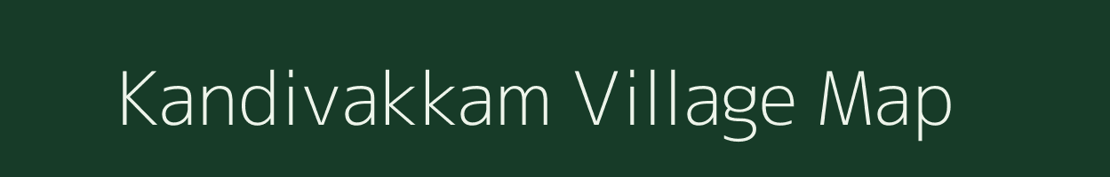 Kandivakkam village map in Tamil Nadu