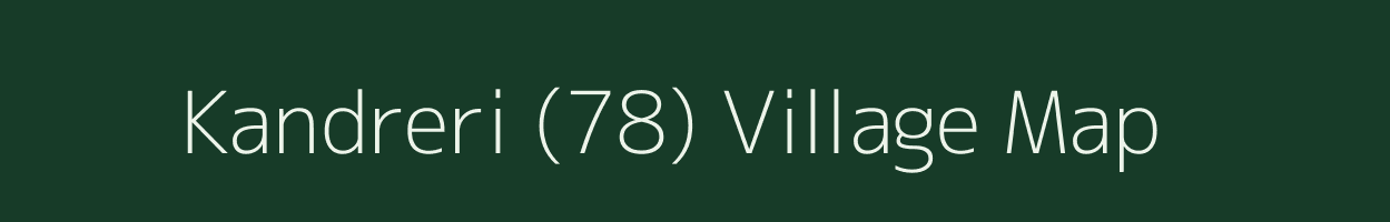 Kandreri (78) village map in Himachal Pradesh