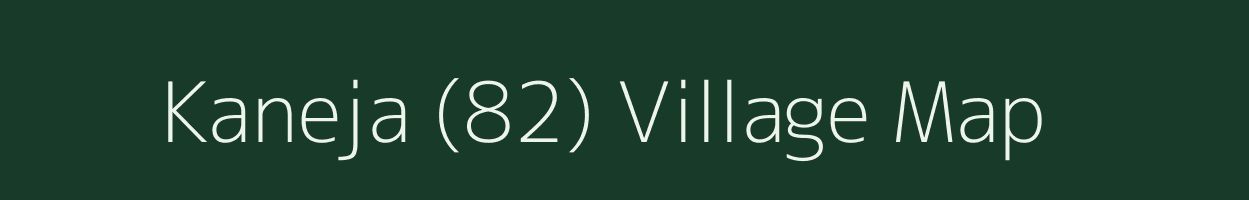 Kaneja (82) village map in Punjab