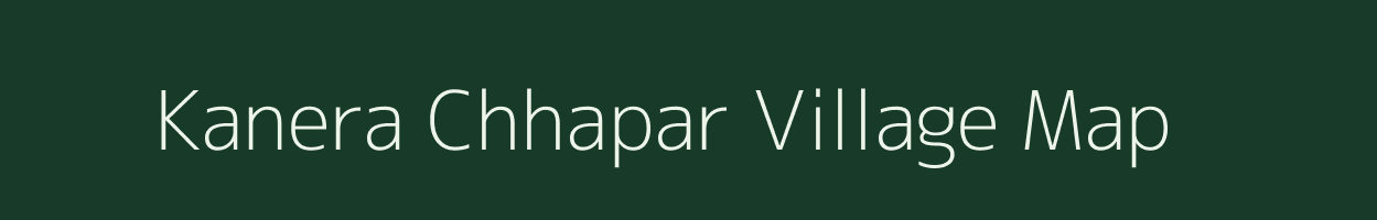 Kanera Chhapar village map in Madhya Pradesh