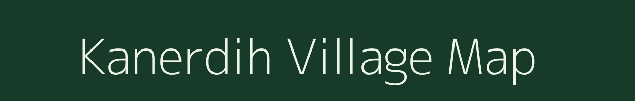 Kanerdih village map in Jharkhand