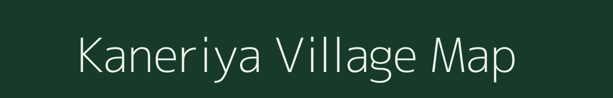 Kaneriya village map in Madhya Pradesh