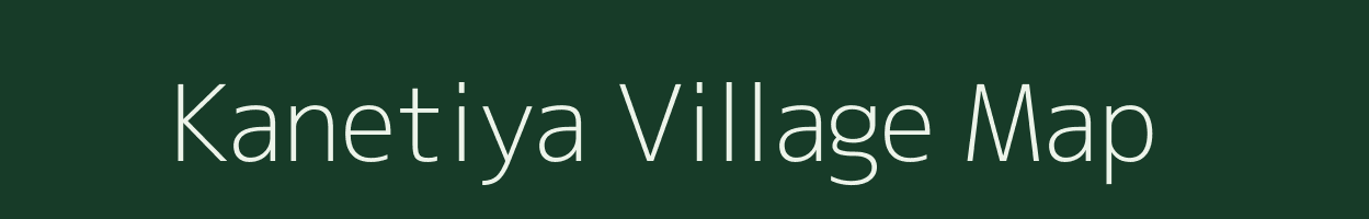 Kanetiya village map in Gujarat