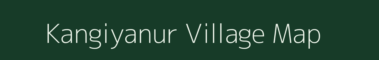 Kangiyanur village map in Tamil Nadu