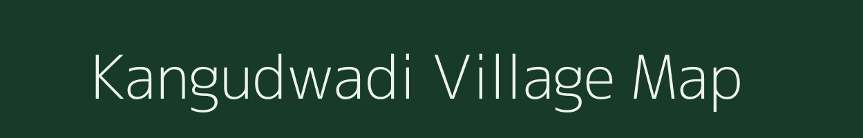 Kangudwadi village map in Maharashtra