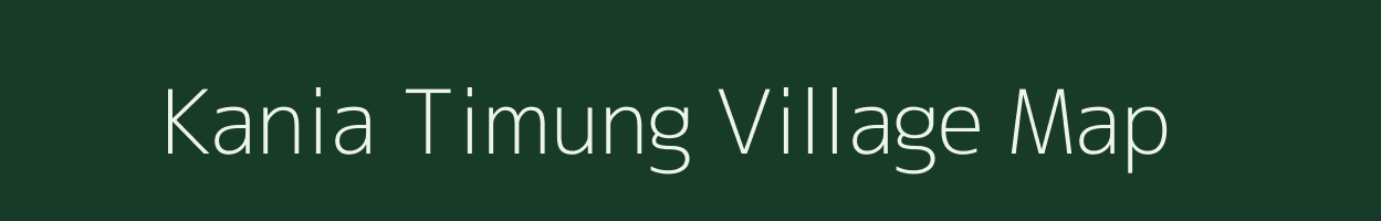 Kania Timung village map in Assam