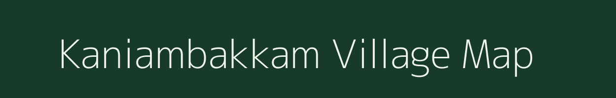 Kaniambakkam village map in Tamil Nadu