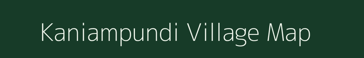 Kaniampundi village map in Tamil Nadu