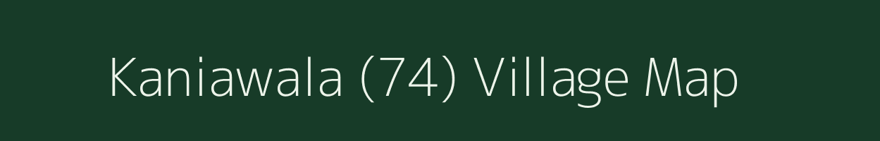 Kaniawala (74) village map in Haryana