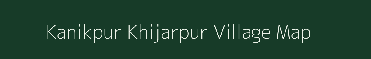 Kanikpur Khijarpur village map in Uttar Pradesh
