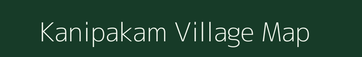 Kanipakam village map in Andhra Pradesh