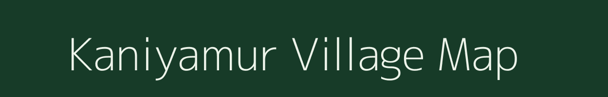 Kaniyamur village map in Tamil Nadu