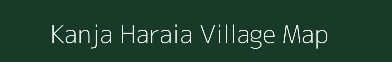 Kanja Haraia village map in Uttar Pradesh