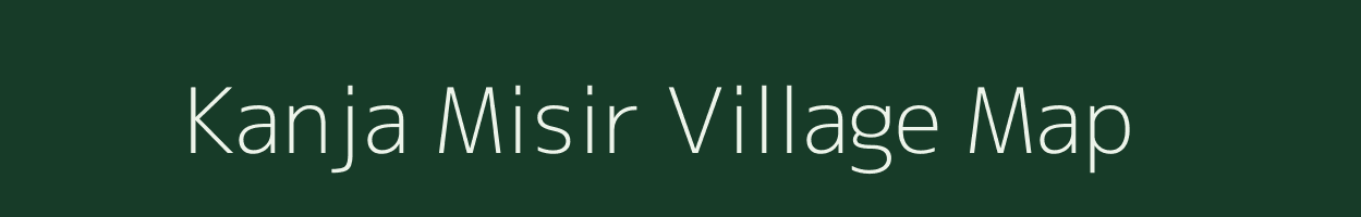 Kanja Misir village map in Uttar Pradesh