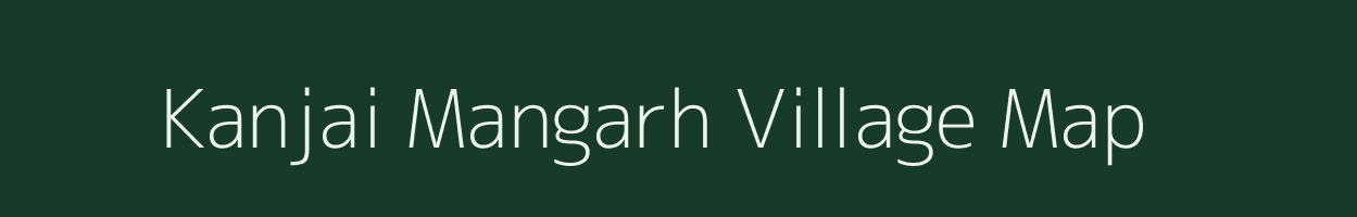 Kanjai Mangarh village map in Madhya Pradesh